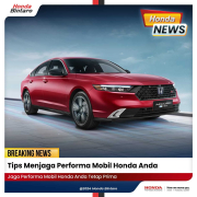Tips Menjaga Performa Mobil Honda Anda Tetap Prima Tips Menjaga Performa Mobil Honda Anda Tetap Prima