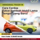 Cara Cerdas Trade-in Mobil Honda