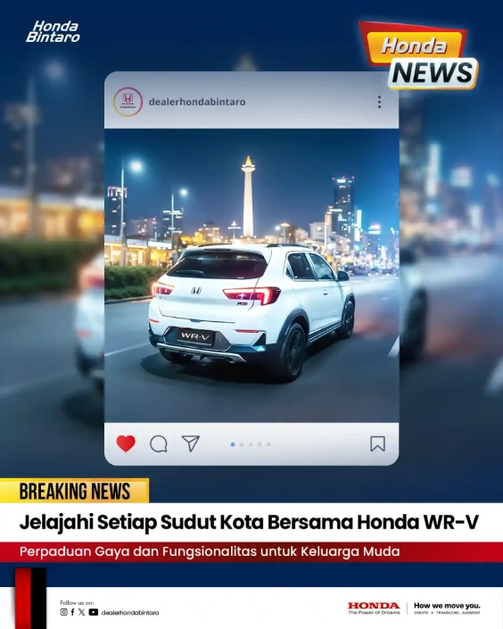 Jelajahi Setiap Sudut Kota Bersama Honda WR-V Jelajahi Setiap Sudut Kota Bersama Honda WR-V
