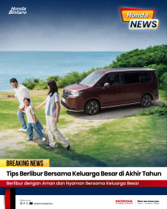 Tips Berlibur Bersama Keluarga Besar di Akhir Tahun dengan Honda Step WGN