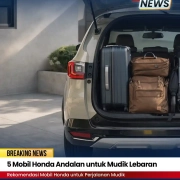 5 Mobil Honda Andalan untuk Mudik Lebaran