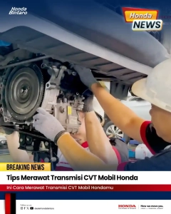 Tips Merawat Transmisi CVT Mobil Honda