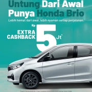 Extra Cashback 5 Juta: Untung dari Awal Punya Honda Brio!